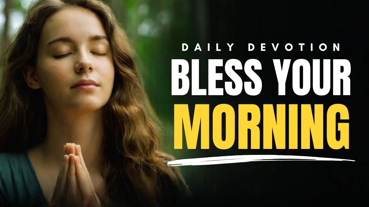 WATCH THIS FIRST: Morning Prayer to Bless Your Day ☀️