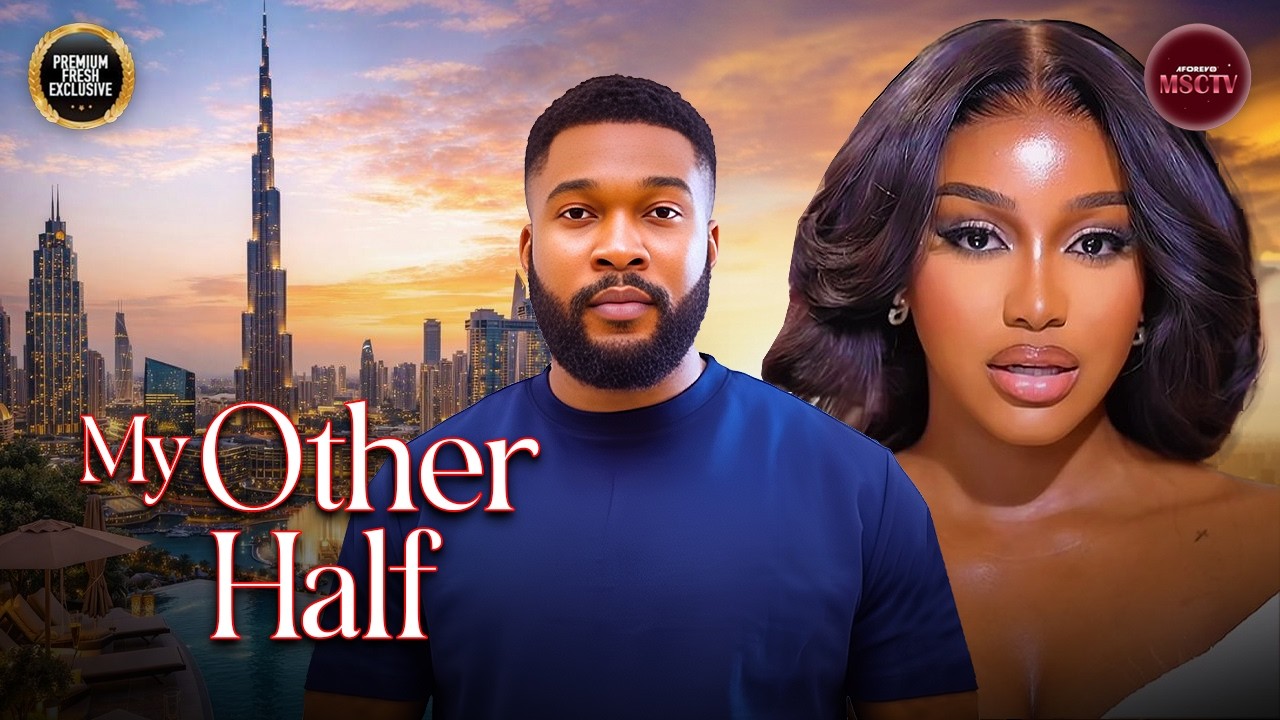 MY OTHER HALF - ALEX CROSS, UCHE MONTANA - Nigerian Movie Latest Full Movies