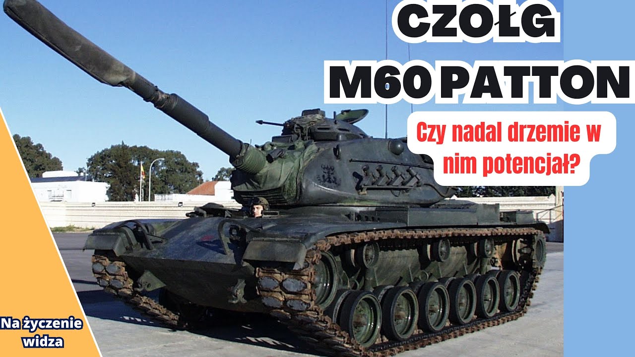Czołg M60 Patton - czy nadal drzemie w nim potencjał ?