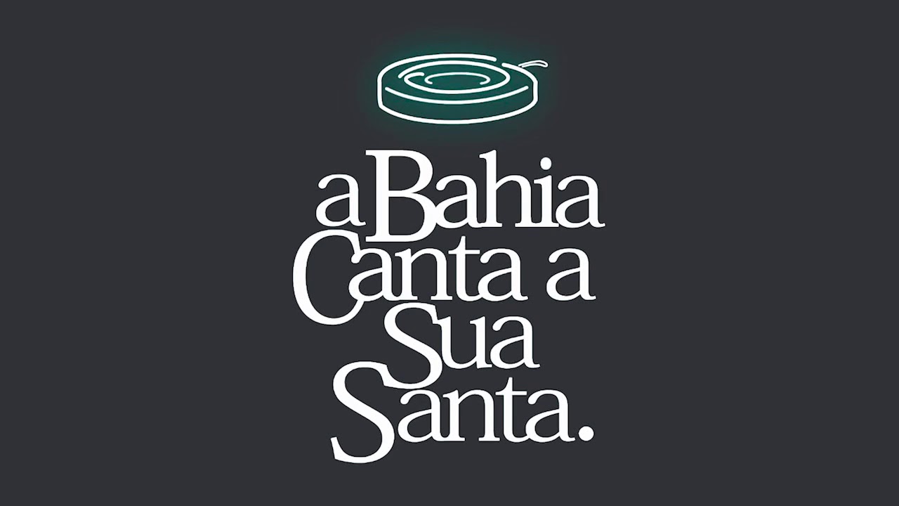 A Bahia Canta sua Santa - COLETIVO BAIANO E SEUILSOM