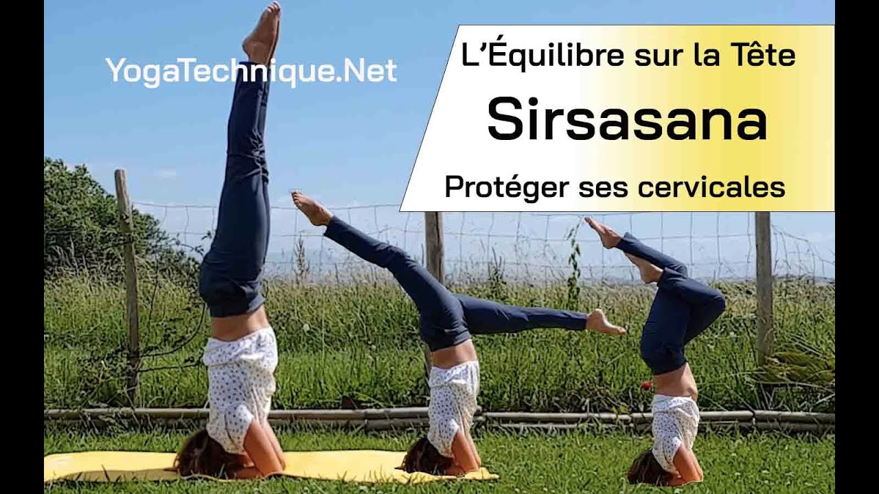 Posture de Yoga en Équilibre sur la Tête - Sirsasana : protéger ses cervicales