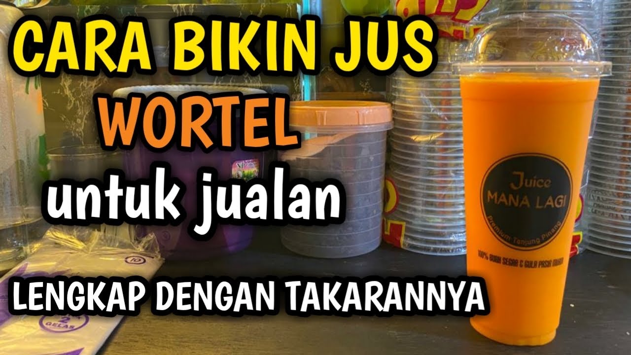 CARA BIKIN JUS WORTEL UNTUK JUALAN | BESERTA TAKARANYA