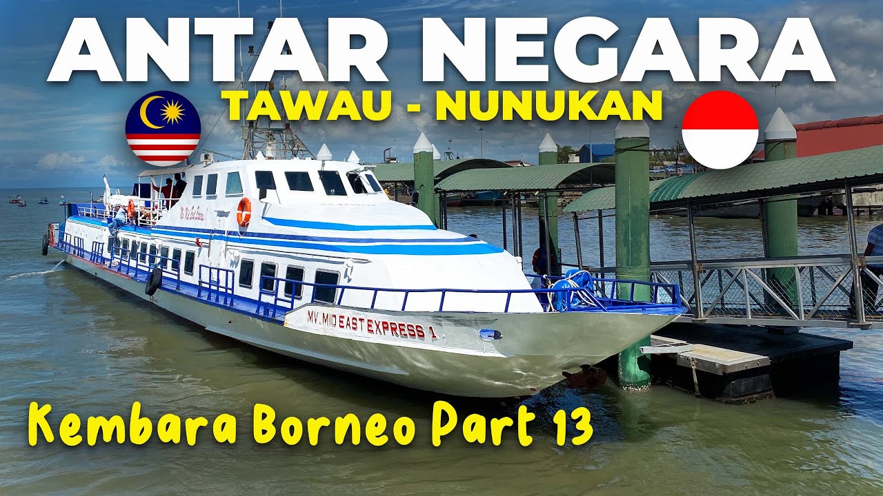 Ep.13 : HAMPIR KETINGGALAN KAPAL‼️Penyeberangan Antar Negara Dari Tawau Ke Nunukan