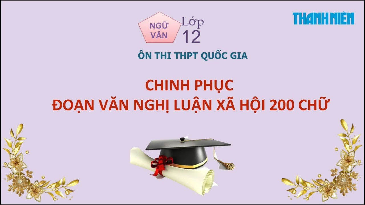 [ÔN THI THPT QUỐC GIA 2019] MÔN VĂN: Chuyên đề 2 - Cách viết Nghị luận 200 chữ