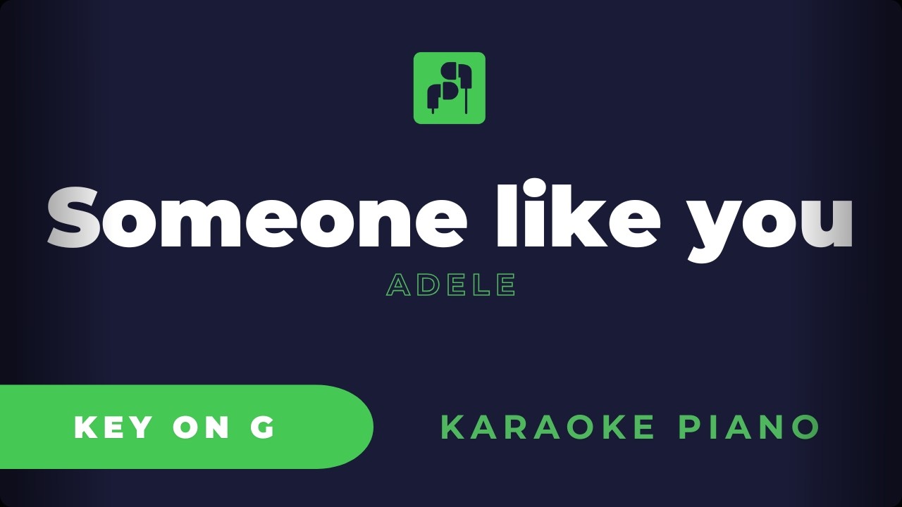 Someone Like You  - Adele (Karaoke Piano Version - KEY on G)