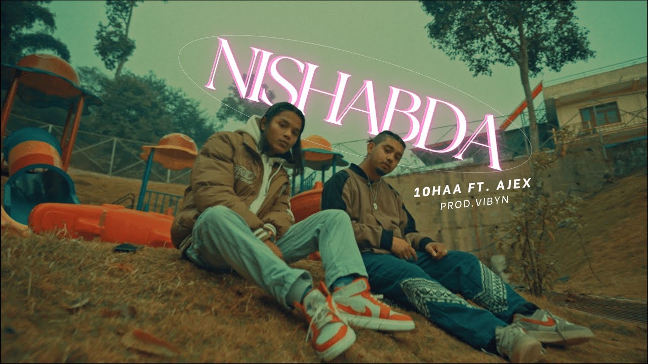 10HAA _ Nishabda FT. @Ajexmusic | Prod.@vibyn