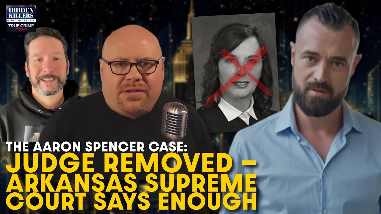 Judge REMOVED From Aaron Spencer Case—Arkansas Supreme Court Says Enough | Bob Motta Analysis