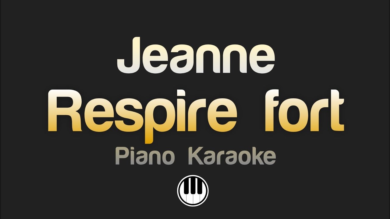 Jeanne - Respire fort (Karaoke) Higher Key