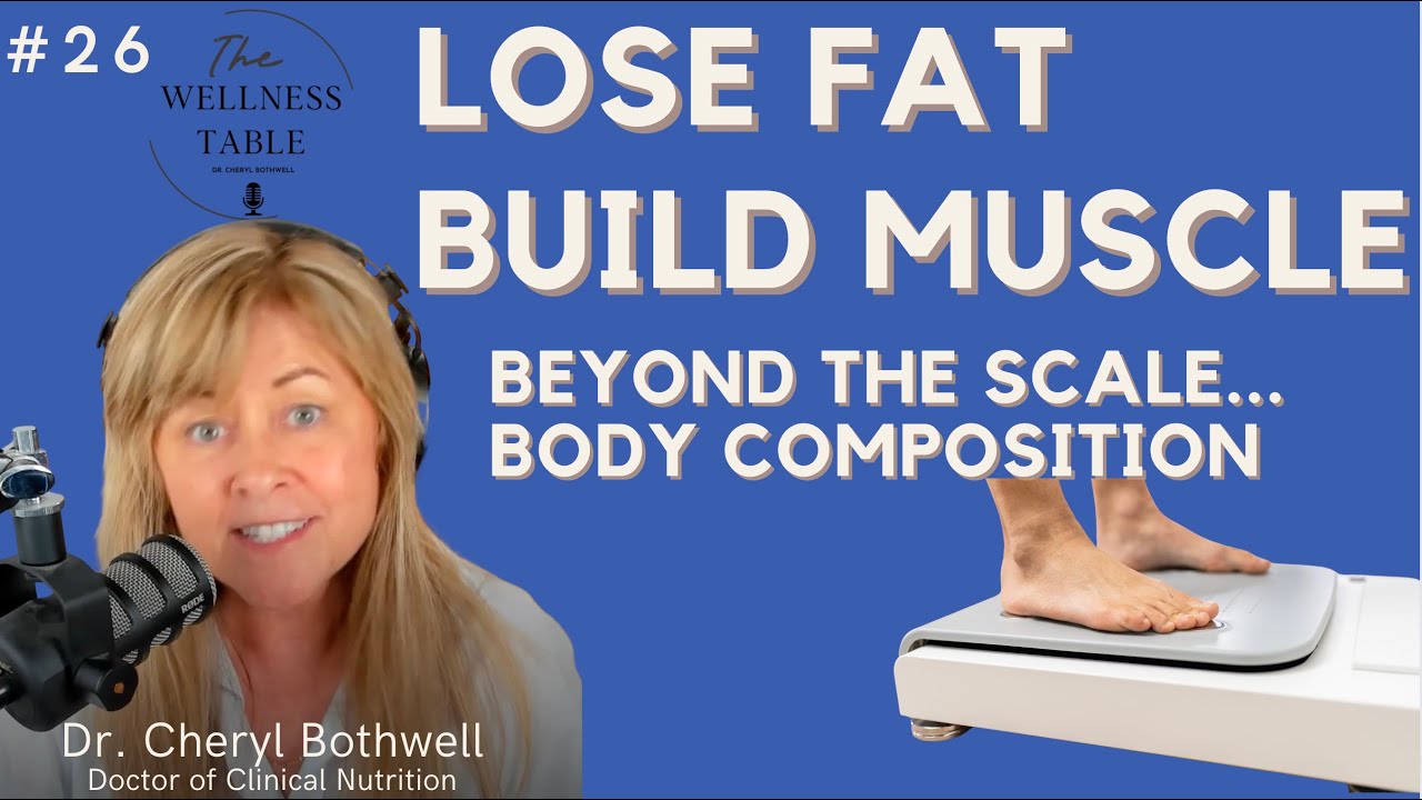 26 Do This to Lose Fat & Build Muscle at the Same Time | Dr. Cheryl Bothwell Fat Loss Keys