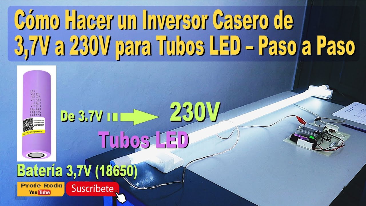 Cómo Hacer un Inversor Casero de 3,7V a 230V para Tubos LED - Paso a Paso
