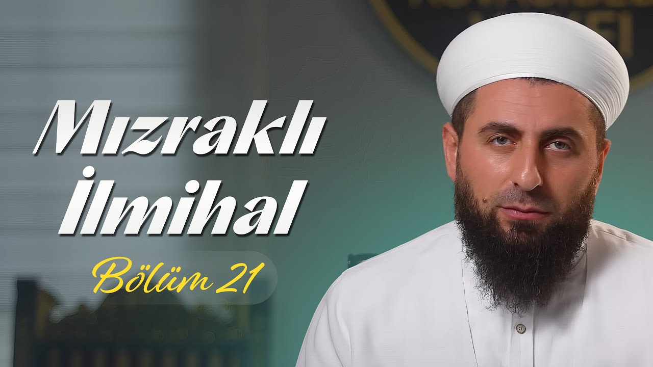21. Mızraklı İlmihal, İstinca, İstibra ve İstinka | Ahmed Polat Hoca Efendi