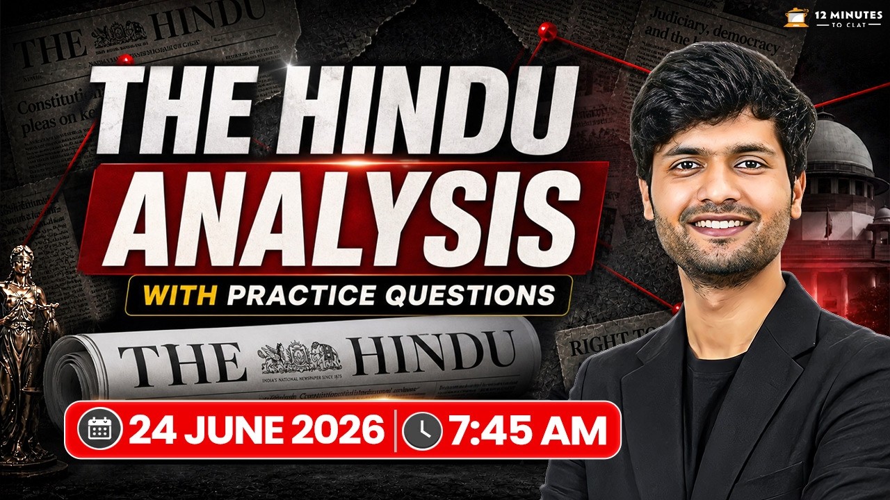 CLAT 2027: The Hindu Newspaper Analysis | 24 June 2026 | Daily GK & Current Affairs for CLAT