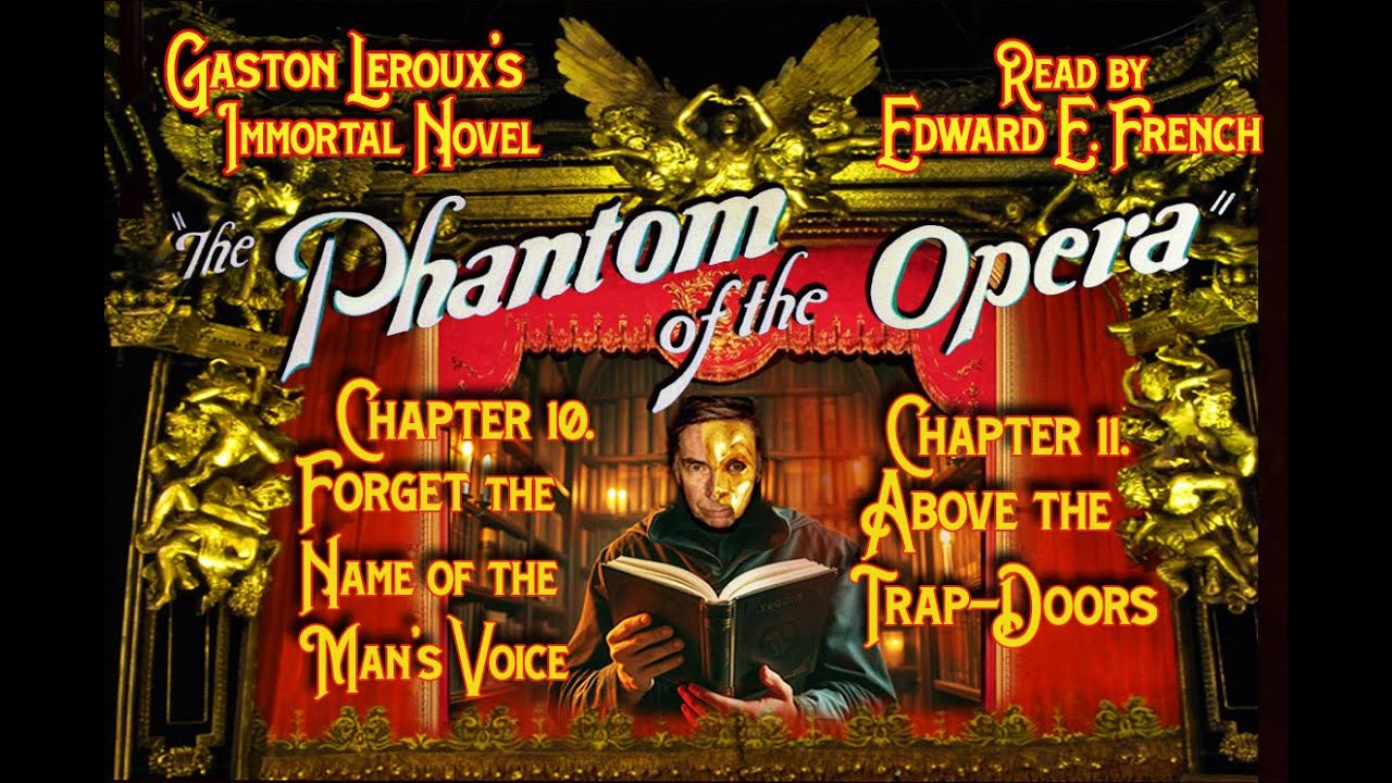 The Phantom of the Opera Chapters 10 & 11, read by Edward E. French