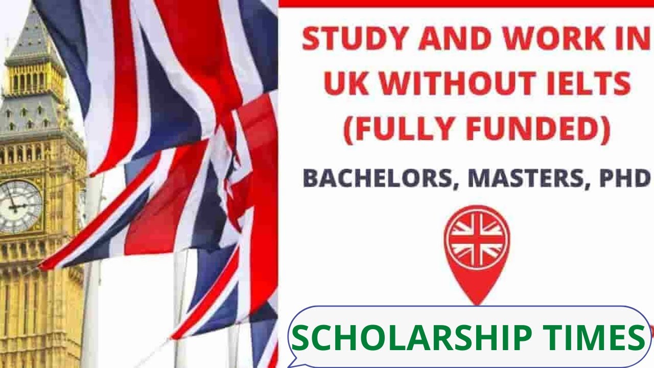 *Study and Work in UK Without IELTS (Fully Funded)*