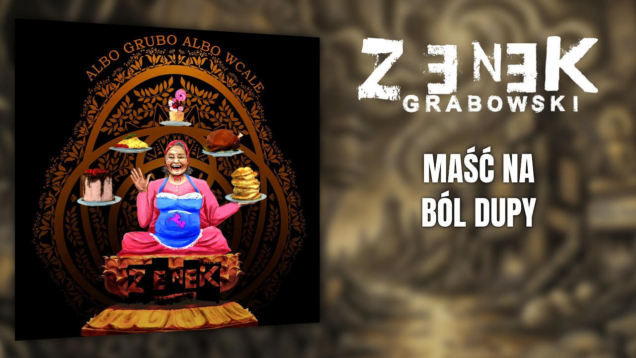 ZENEK - Maść na b&oacute;l dupy (z albumu 