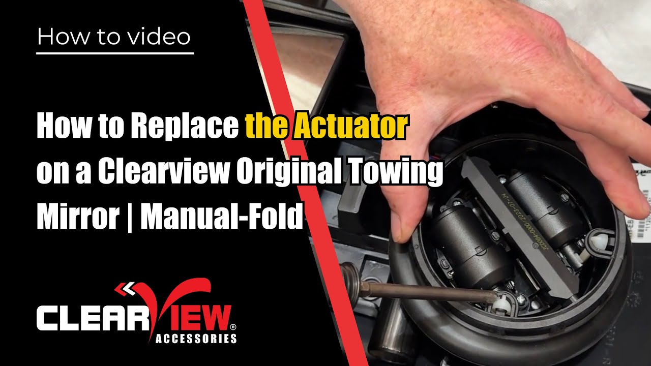 How to Replace the Actuator on a Clearview Original Towing Mirror | Manual-Fold