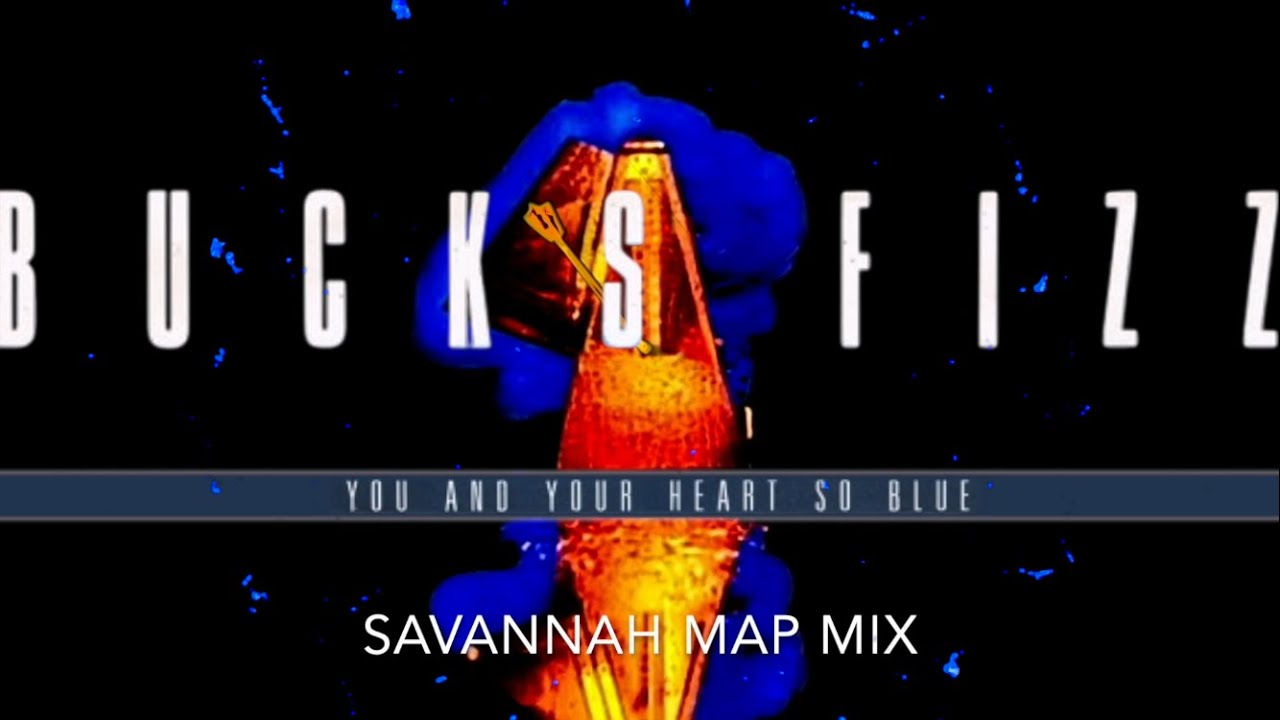 You And Your Heart So Blue - Savannah Map Mix - Bucks Fizz