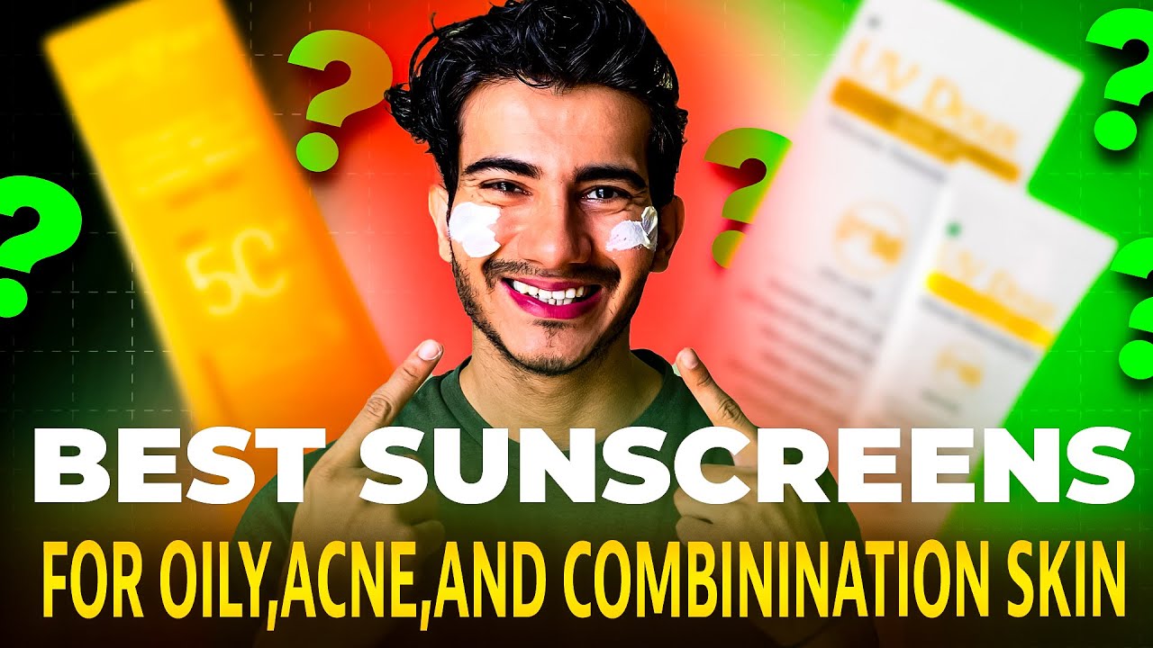 Best sunscreens for oily skin ,acne prone skin, combination skin (2024)