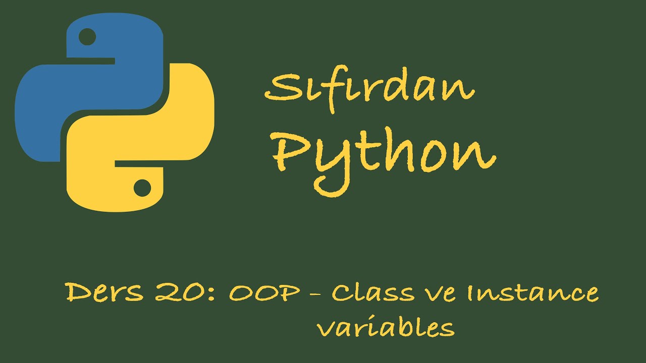 Sıfırdan Python Dersleri Ders 20: OOP Class Variables vs Instance Variables