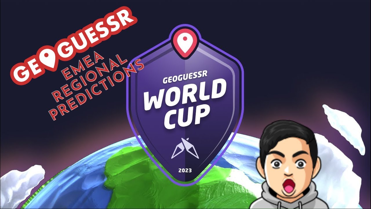My EMEA Regional Predictions! | GeoGuessr World Cup