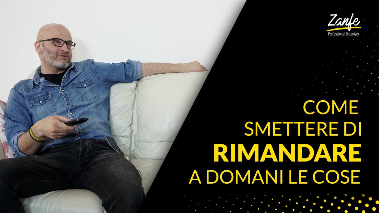 Come smettere di rimandare a domani le cose