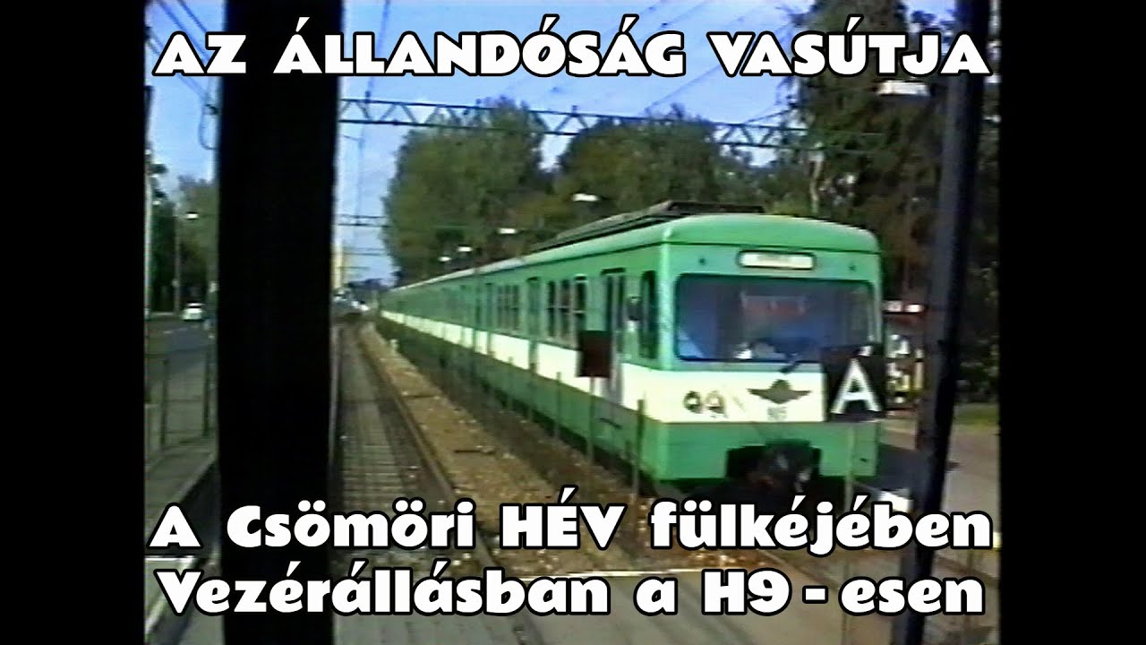 1995.08.27. Vezérállásban: A Csömöri HÉV fülkéjében Csömör - Örs vezér tere - Csömör (MXA 929-930)