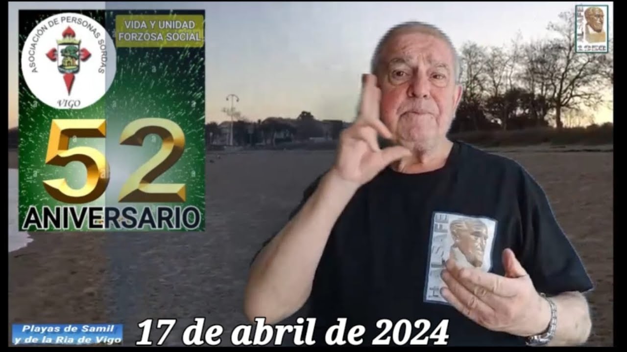 2024 ASORVIGO; FIESTA CONMEMORATIVA 52º ANIVERSARIO DE LA A.  PERSONAS SORDAS DE VIGO.  *ALSAFE1950*