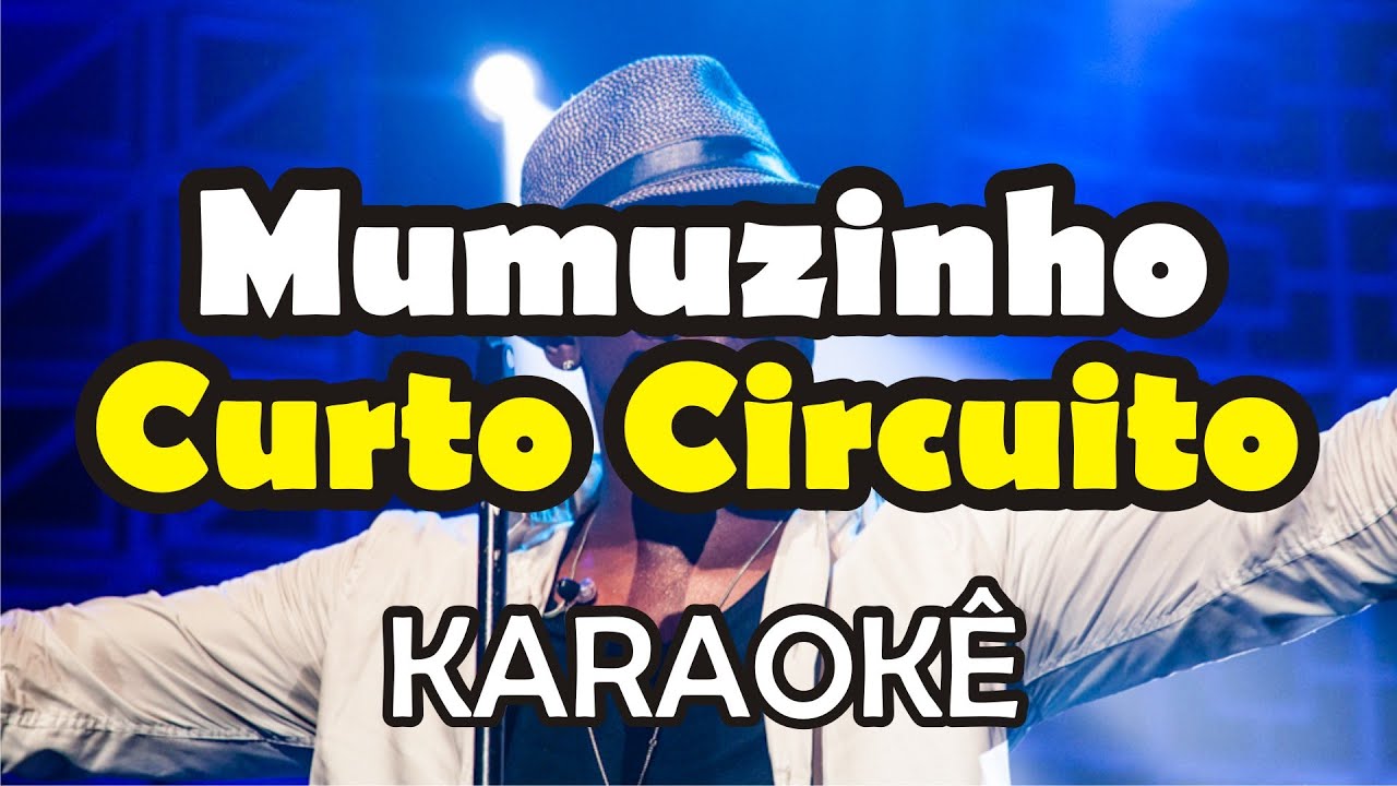 Mumuzinho - Curto Circuito | HD-OKÊ Karaokê