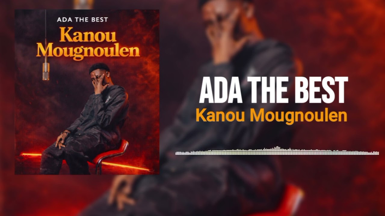 ADA THE BEST- KANOU MOUGNOULEN 