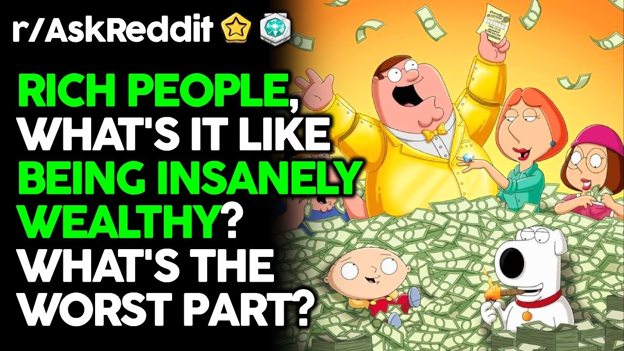 Rich People Reveal What It's Like Being Ultra Wealthy (r/AskReddit Top Posts | Reddit Stories)