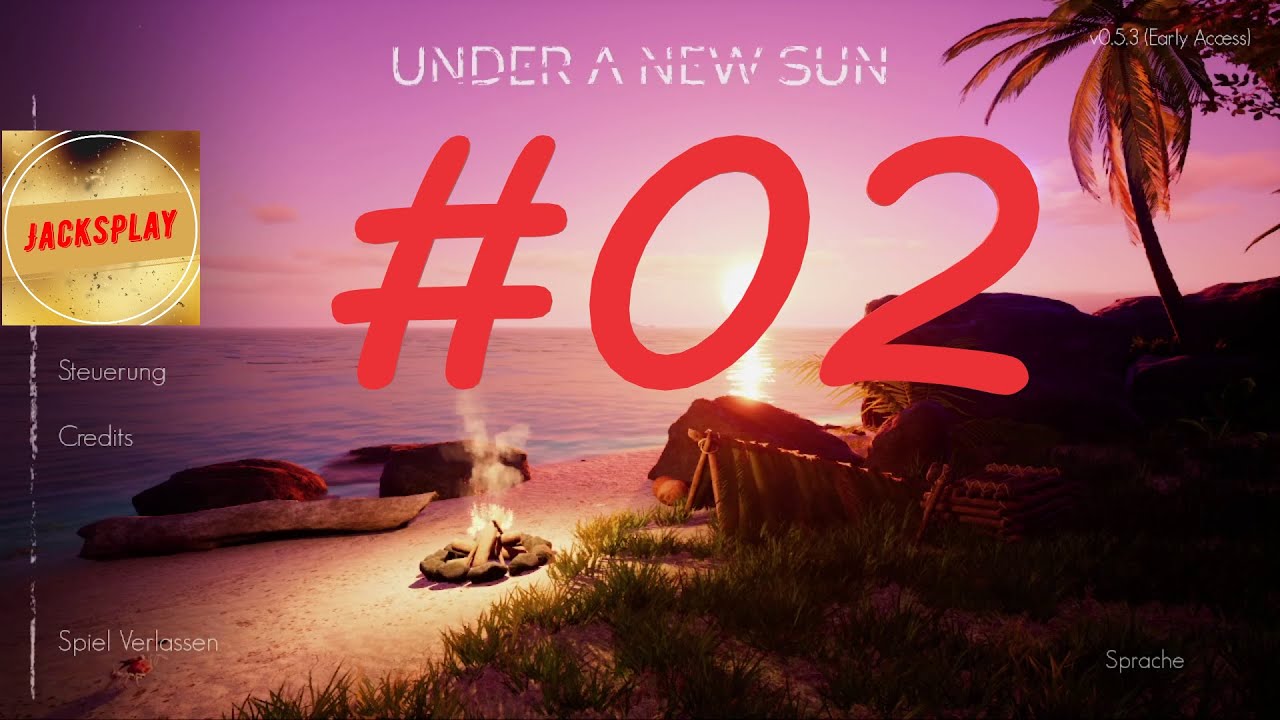 Under a new Sun #02 Erste Floßfahrt und ein Drohnen kampf