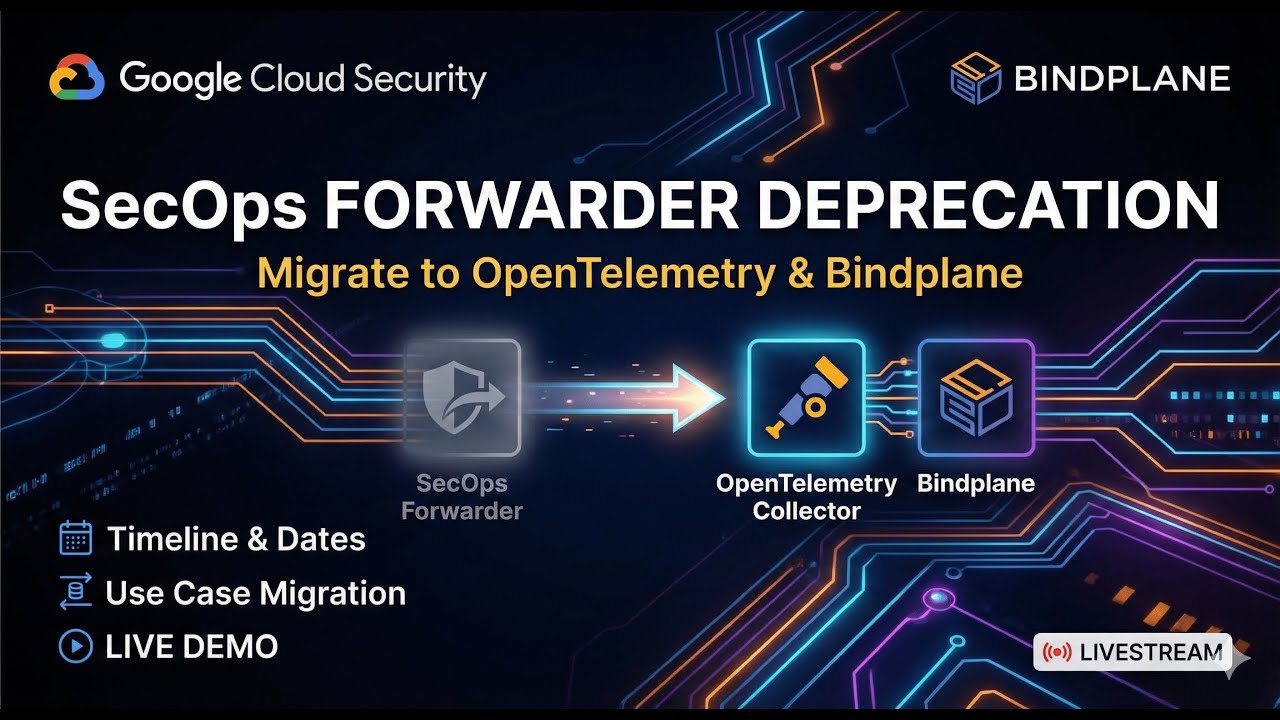 SecOps Forwarder Deprecation & Open Telemetry Bindplane Use Cases