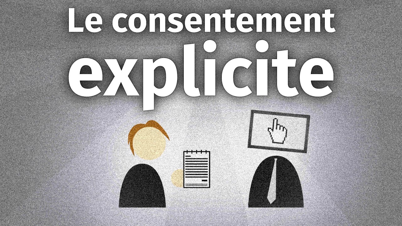 Qu'est-ce que le consentement explicite?