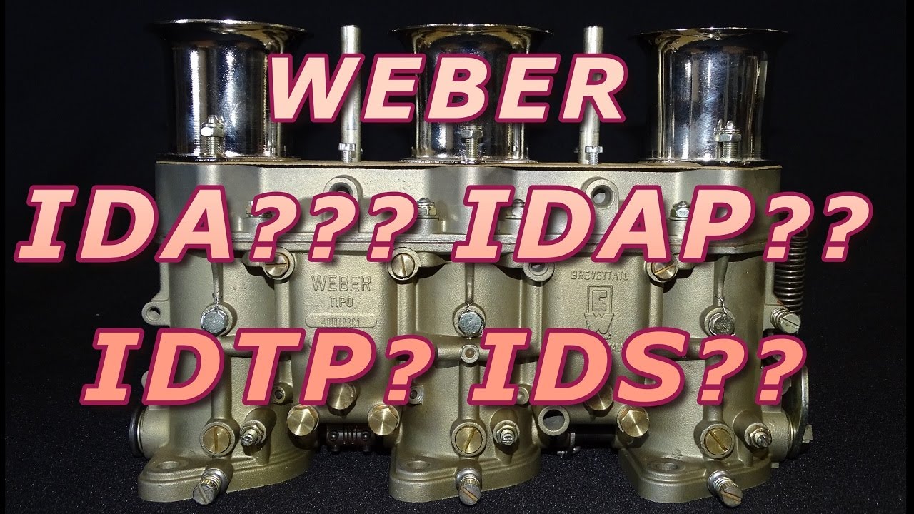 Weber IDA, IDS, IDAP, IDTP Carburetors Explained