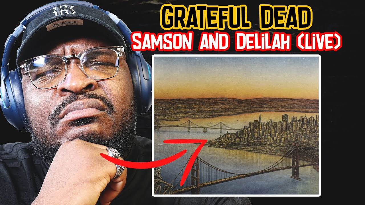 Hmmm One Of Them! | Grateful Dead - Samson and Delilah (Live) | REACTION/REVIEW