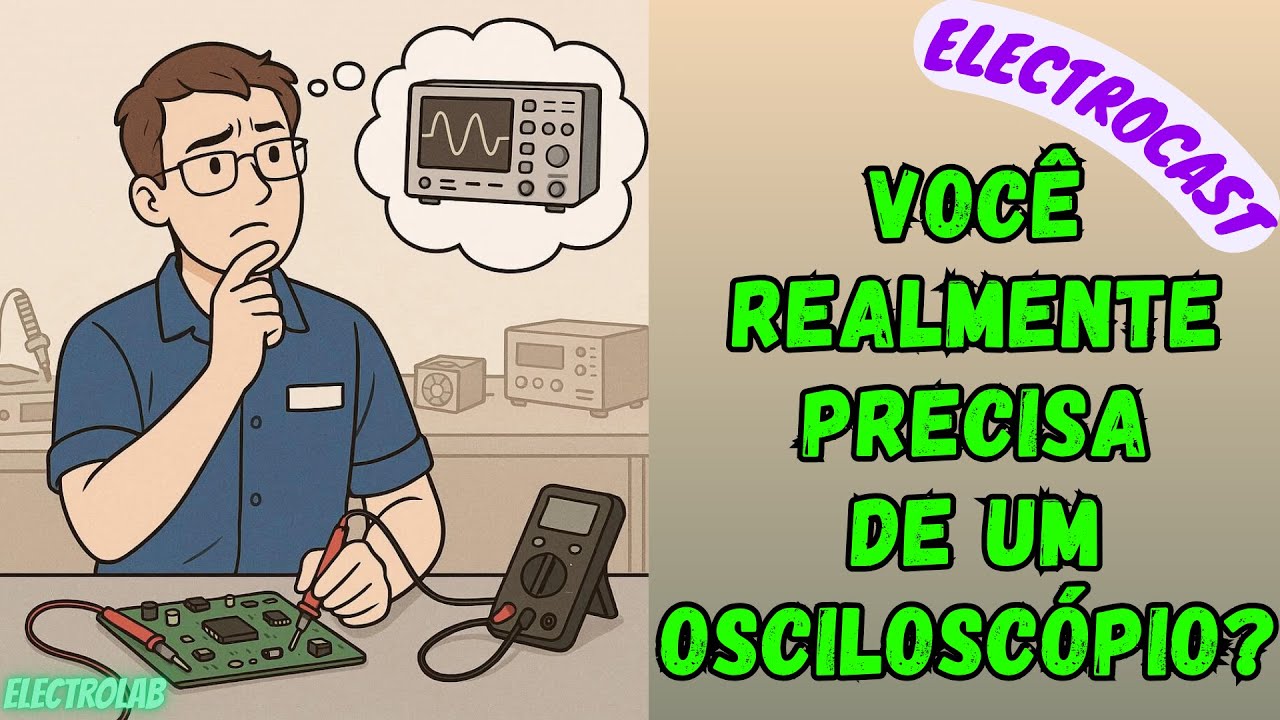 🤔 Eu preciso mesmo de um osciloscópio? Onde ele é realmente útil na eletrônica!