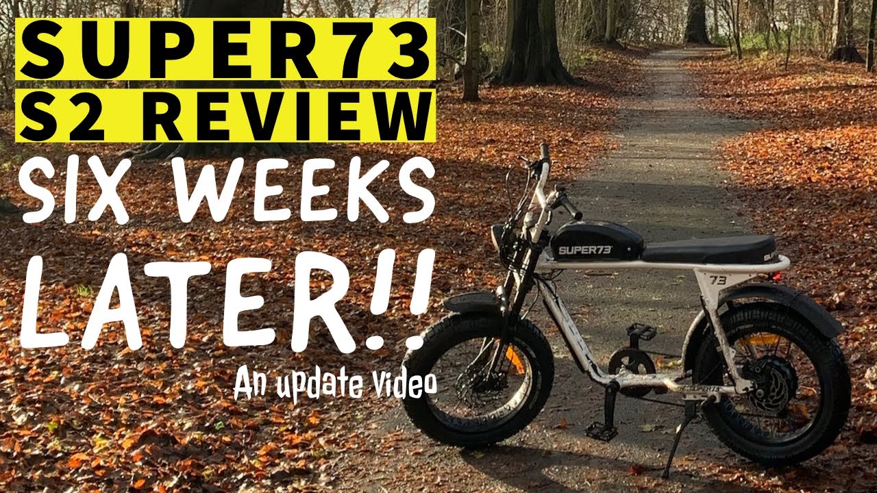 Super73 S2 Review - Six weeks later... an update video