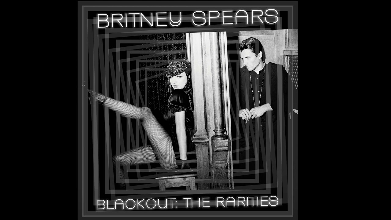 Britney Spears Album ; Blackout : The Rarities Part 1