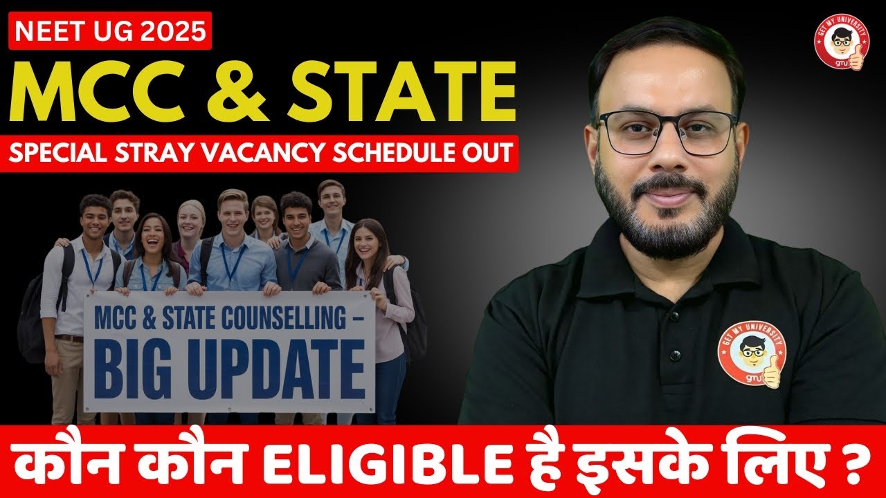NEET UG 2025 MCC & State Counselling Special Stray Vacancy | Eligibility, Dates & Big Update