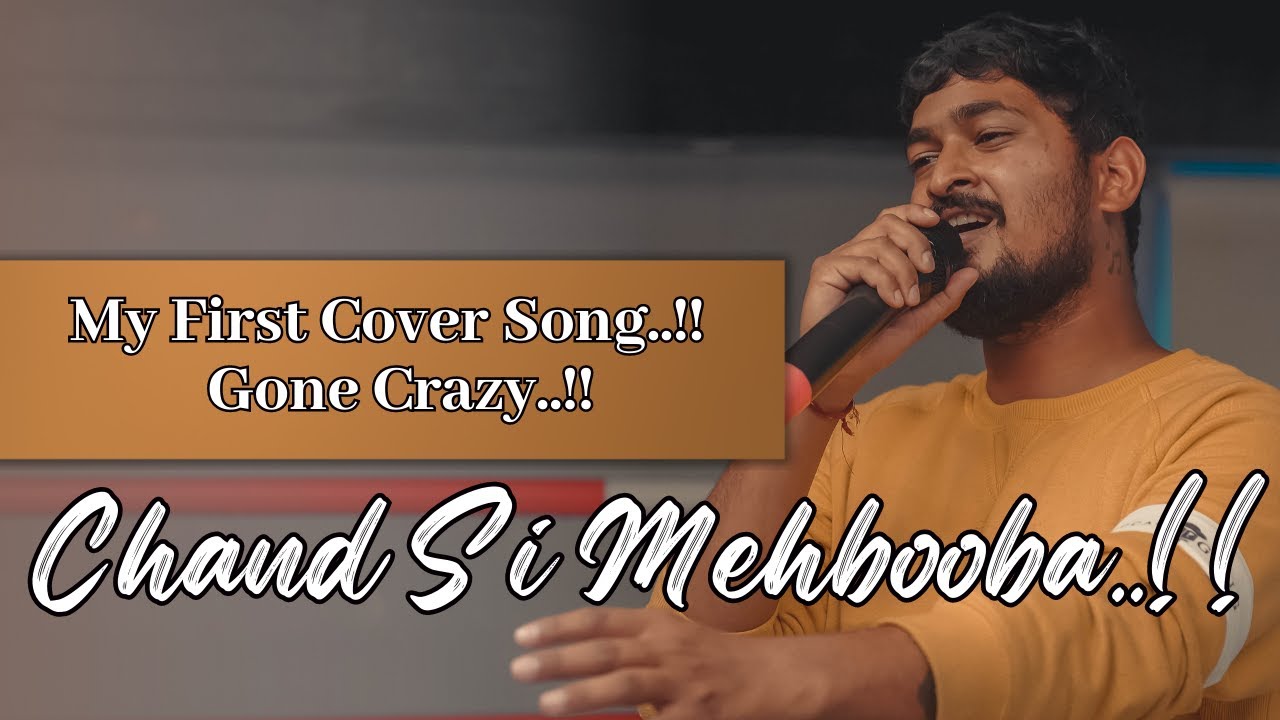 My First Cover Song Gone Crazy - Chand Si Mehbooba