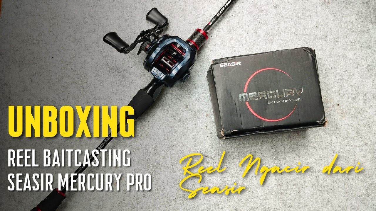 UNBOXING REEL BAITCASTING SEASIR MERCURY PRO
