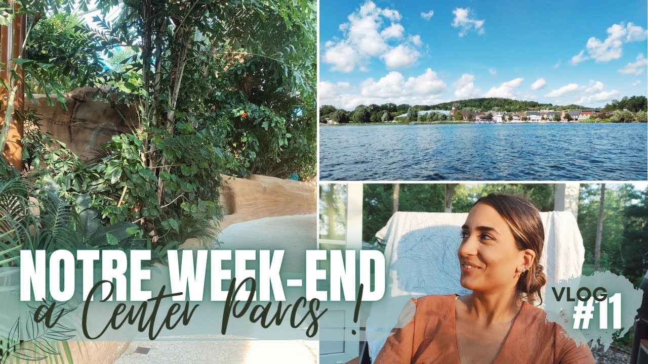 VLOG : NOTRE WEEK-END À CENTER PARCS !