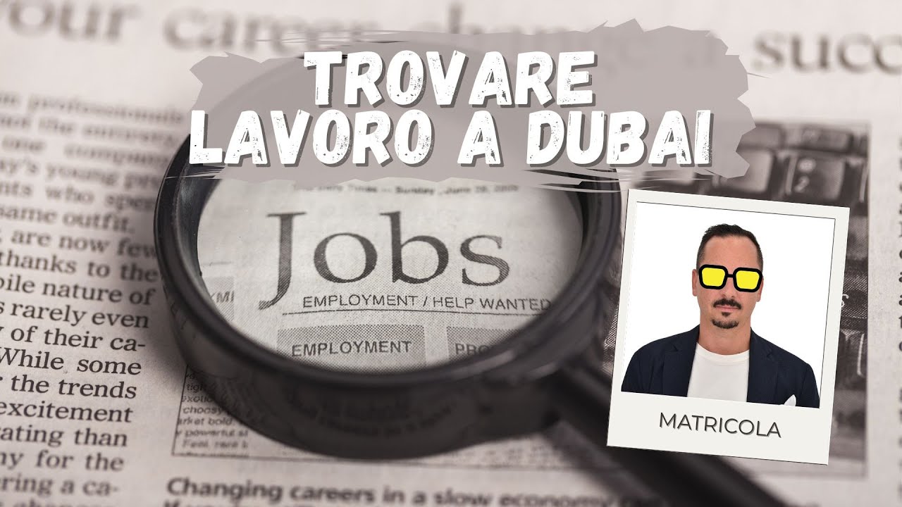 Come trovare lavoro a Dubai nel Real Estate | Consigli Pratici