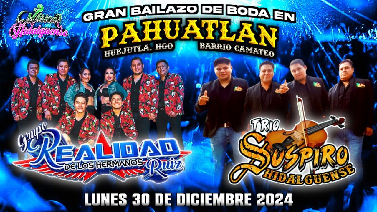 Grupo Realidad De Hermanos Ruiz & Trío Suspiro Hidalguense En Pahuatlan Huejutla Hidalgo 30/12/24