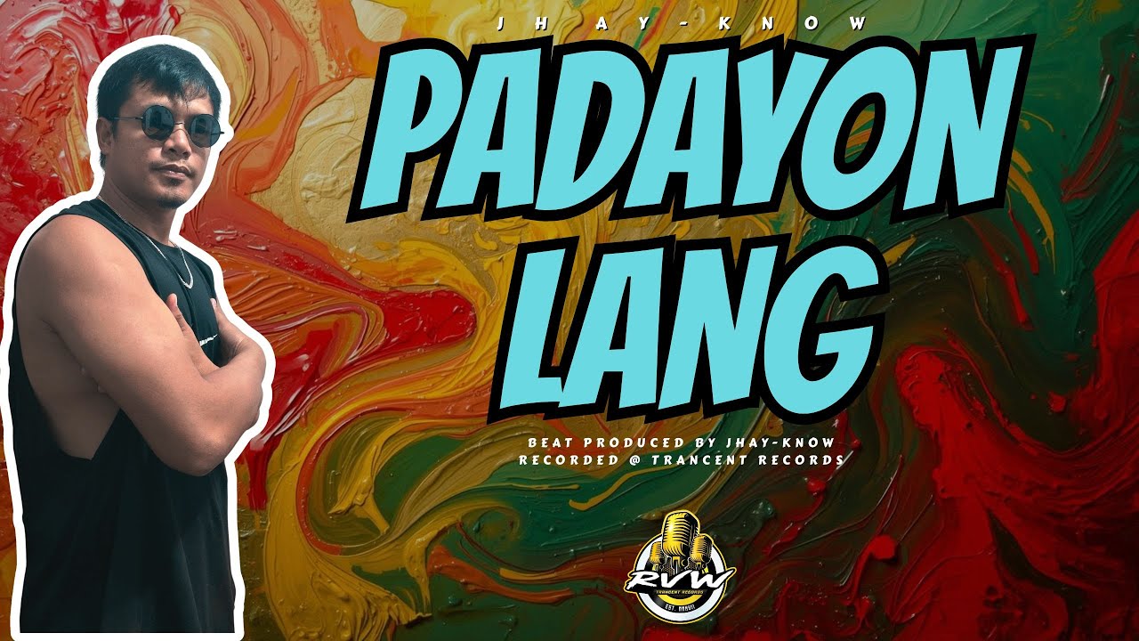 Jhay-know - PADAYON LANG (Lyrics) | RVW