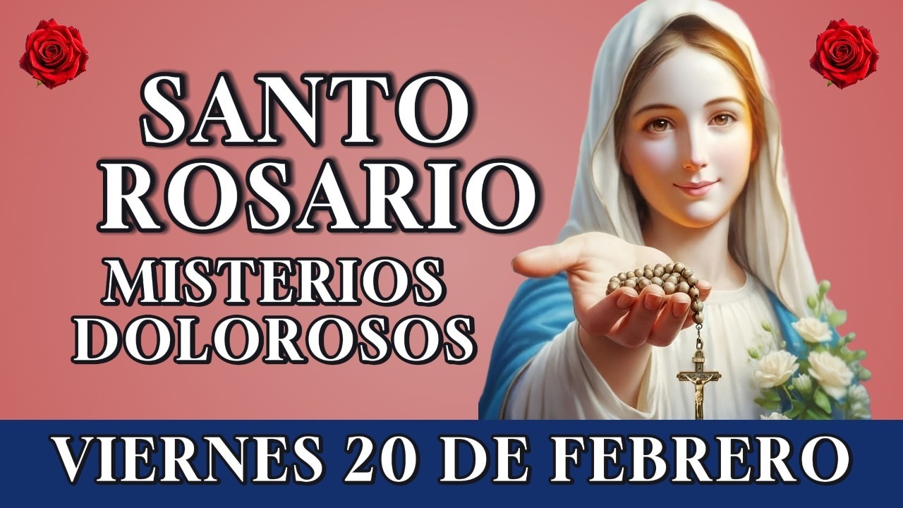 📿 REZA EL SANTO ROSARIO DE LA MAÑANA 🤍 MISTERIOS DOLOROSOS – VIERNES 20 DE FEBRERO