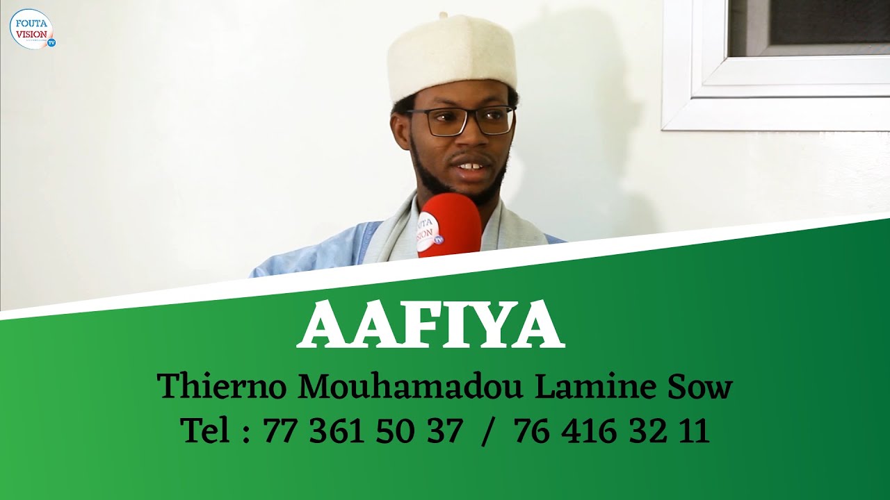 AAFIYA avec Thierno Mouhamadou Lamine Sow TEL : 77361 50 37 / 76 411 32 11