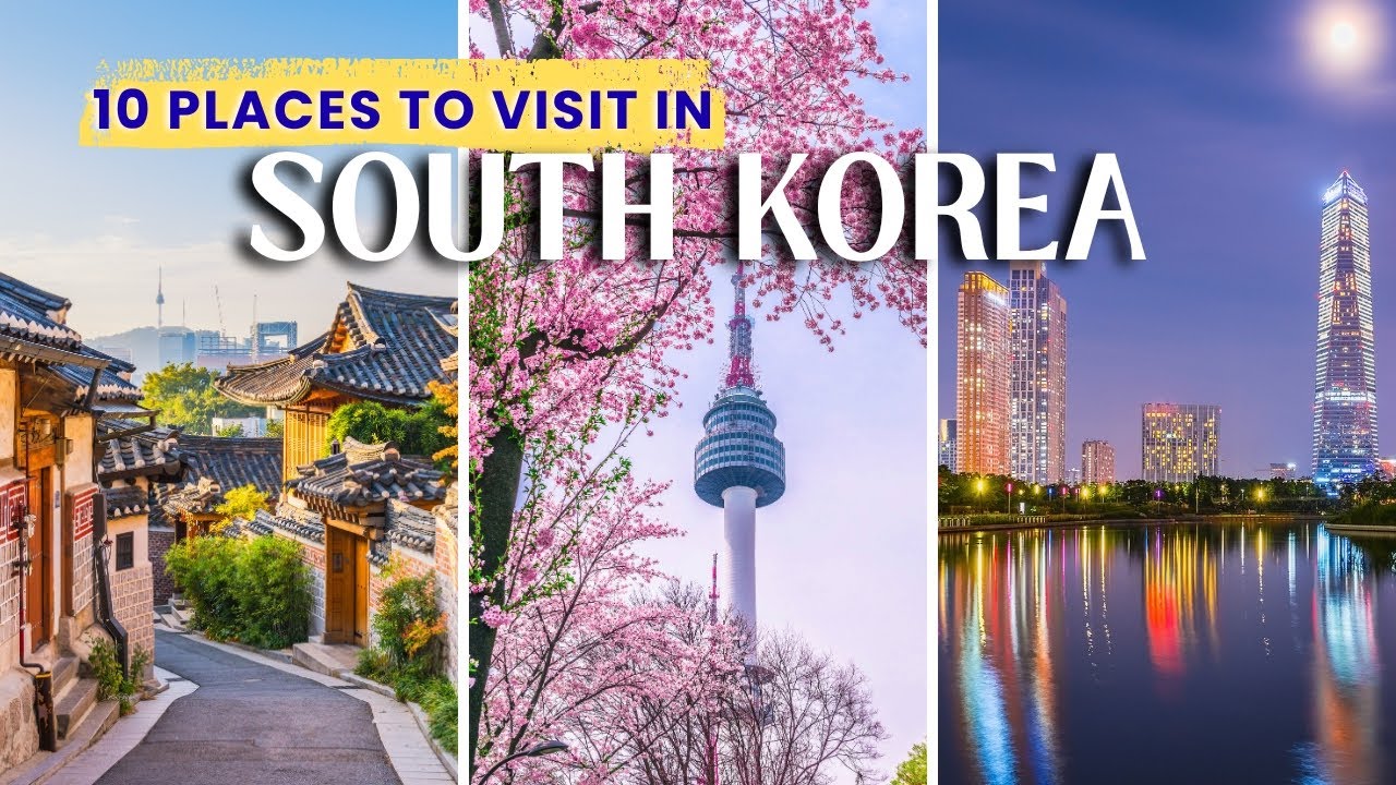 Before You Visit South Korea – Watch This Top 10 Travel Guide