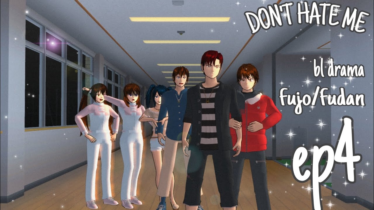 ✨ DON'T HATE ME ✨ BL DRAMA SAKURA SCHOOL SIMULATOR ✨ FUJO/FUDAN✨
