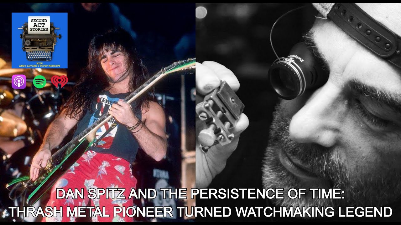 Dan Spitz & The Persistence of Time: Thrash Metal Pioneer To Watchmaking Legend | Second Act Stories